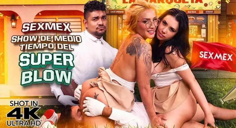 SexMex Paola Rubiel Gaby Veracruz Super Blow Halftime (14 02 2026) Hardcore Threesome Bigtits Latina